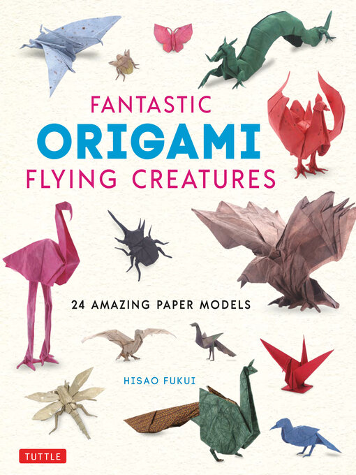 Title details for Fantastic Origami Flying Creatures by Hisao Fukui - Wait list